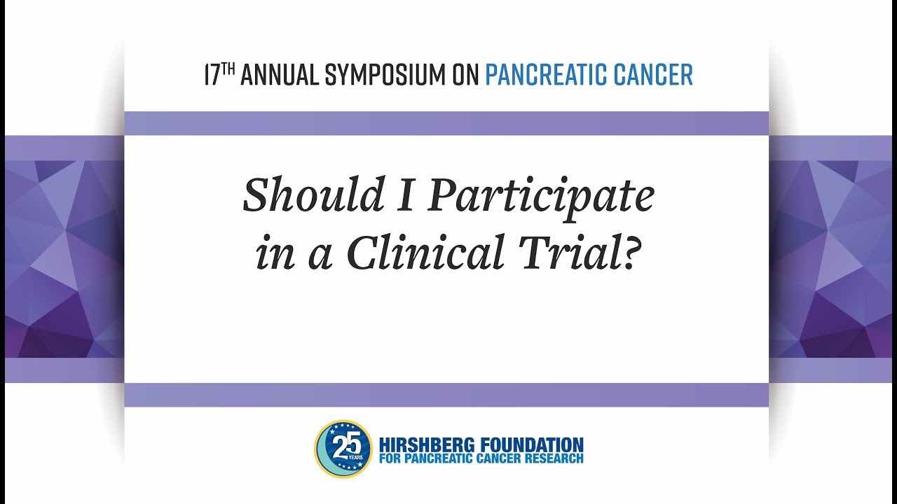 Should I Participate in a Pancreatic Cancer Clinical Trial?
