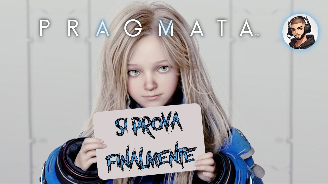 SI PROVA, finalmente. | Pragmata