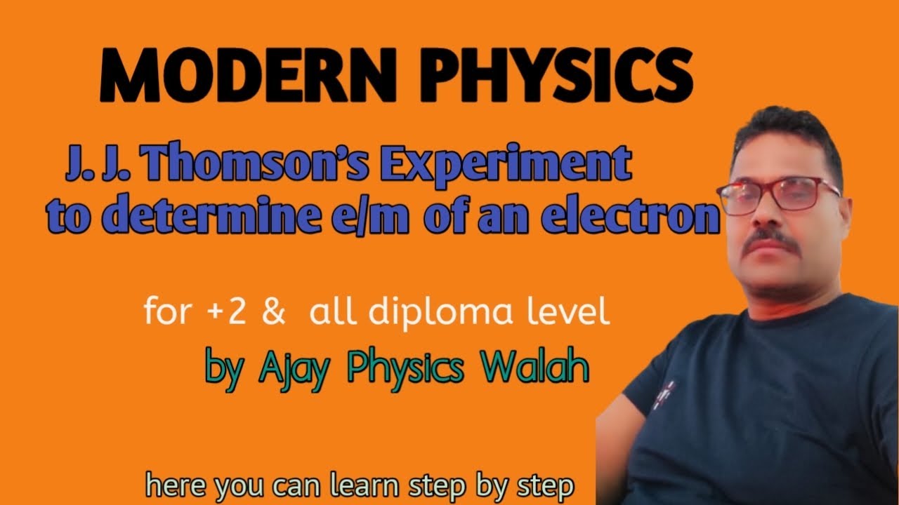 Unit: MODERN PHYSICS 📖📚Chapter: Electron 📖📚JJ Thomson's Experiment📚 e/m of an electron 📚📖