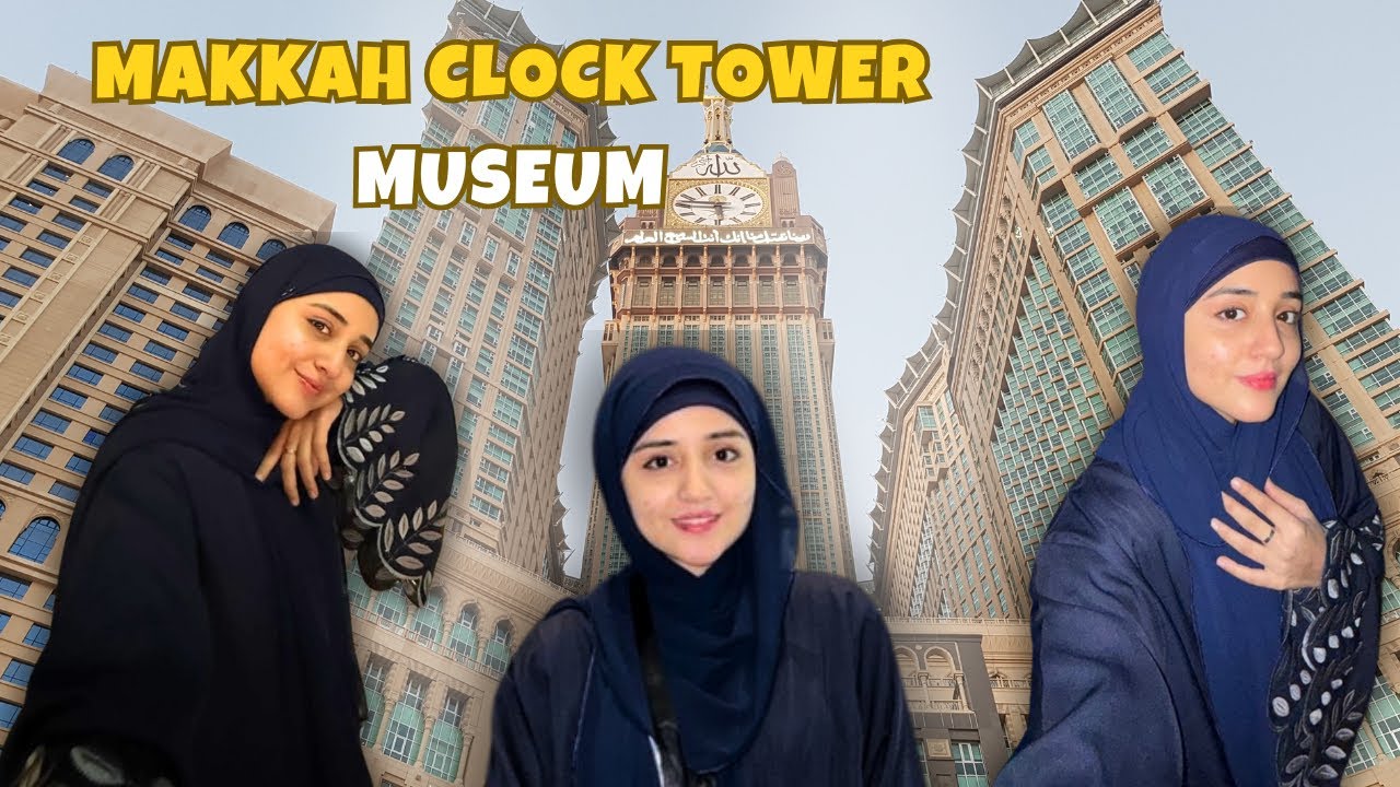 WHAT’S INSIDE THE MAKKAH CLOCK TOWER MUSEUM 😱
