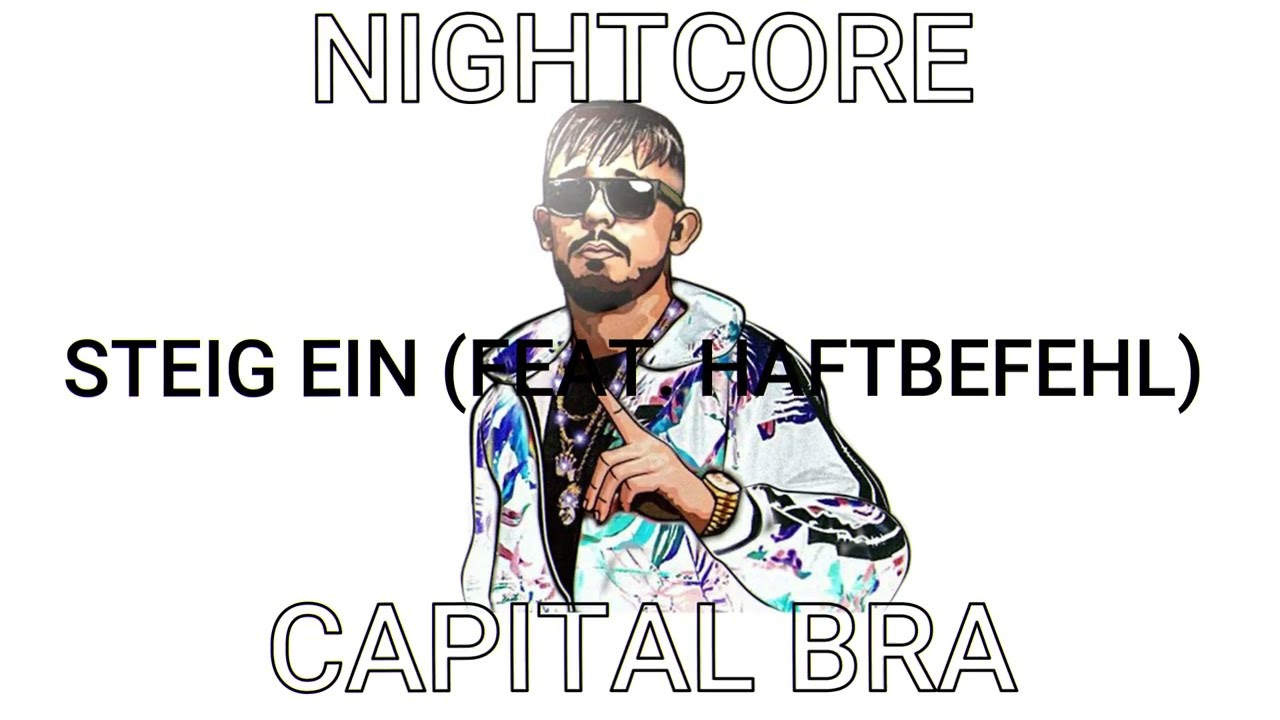 CAPITAL BRA (FEAT. HAFTBEFEHL | STEIG EIN | NIGHTCORE