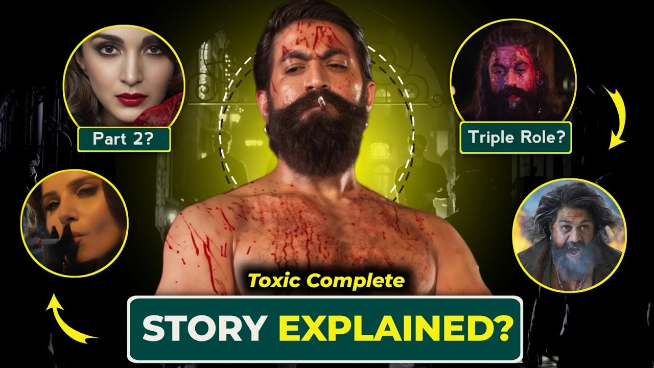 TOXIC Story Explained &mdash; Kya Hai Iske Peeche Ki Kahani? | #Toxic #Yash | 