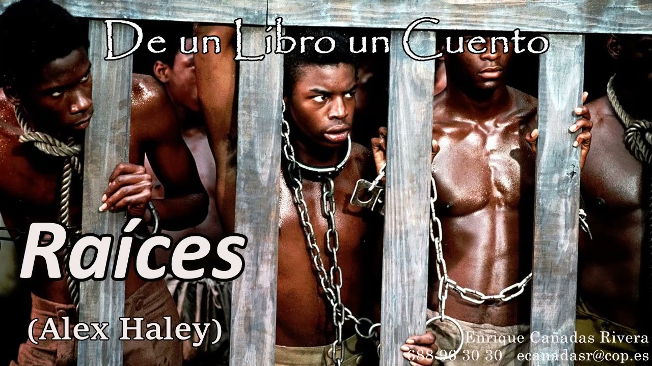 Raíces  ( Alex Haley)