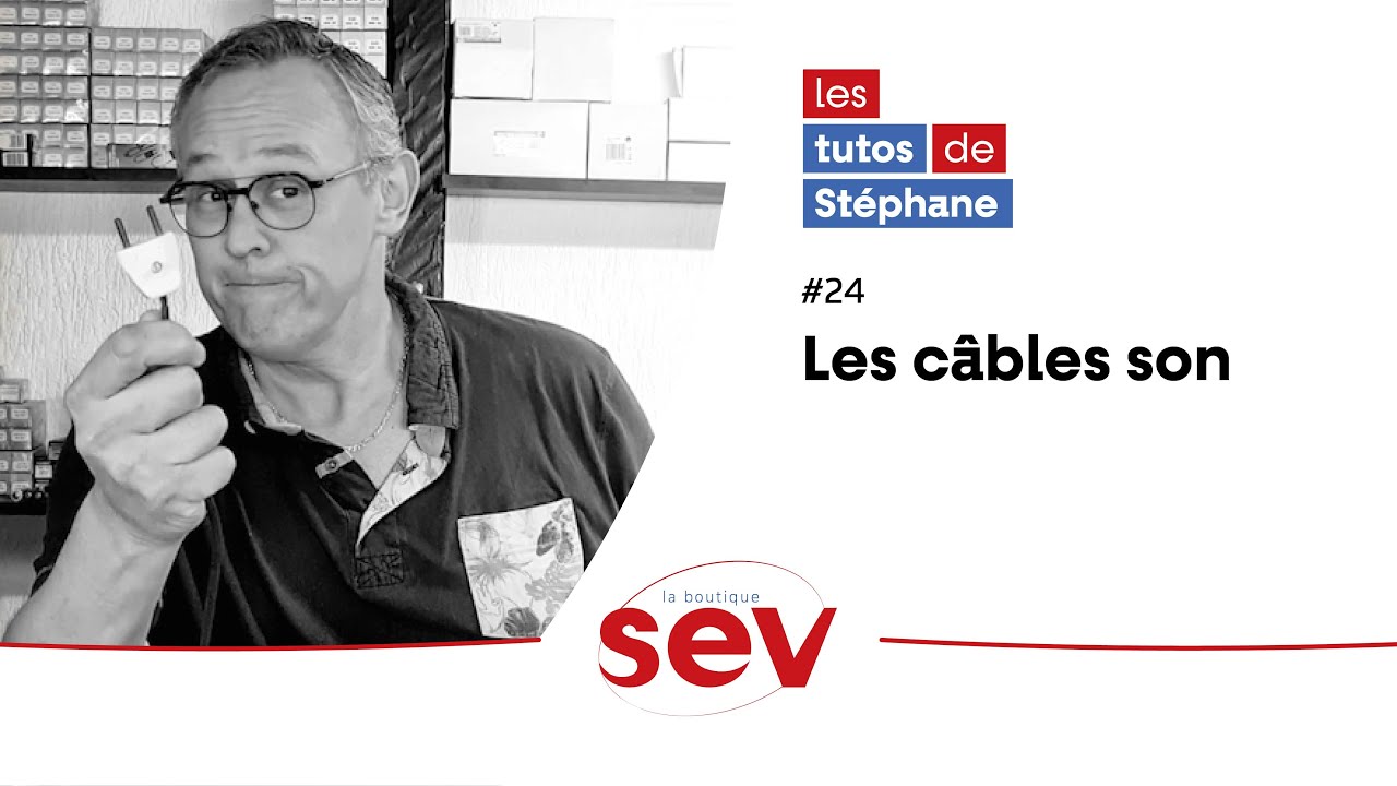 Les Tutos de Stéphane #24 - Les câbles son