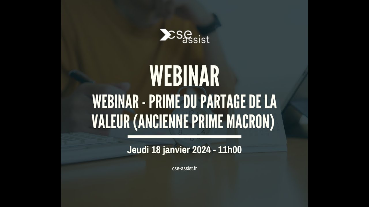 Webinar : Prime du partage de la valeur (ancienne prime macron) jeudi 18 janvier 2023 &agrave; 11h