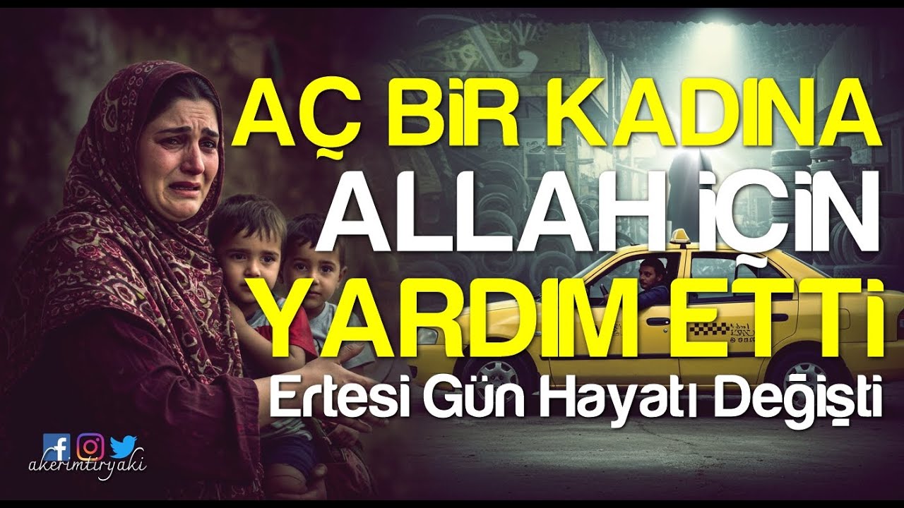 Aç Bir Kadına Allah İçin Yardım Etti, Hayatı Değişti / İbretlik Yaşanmış Bir Hikaye