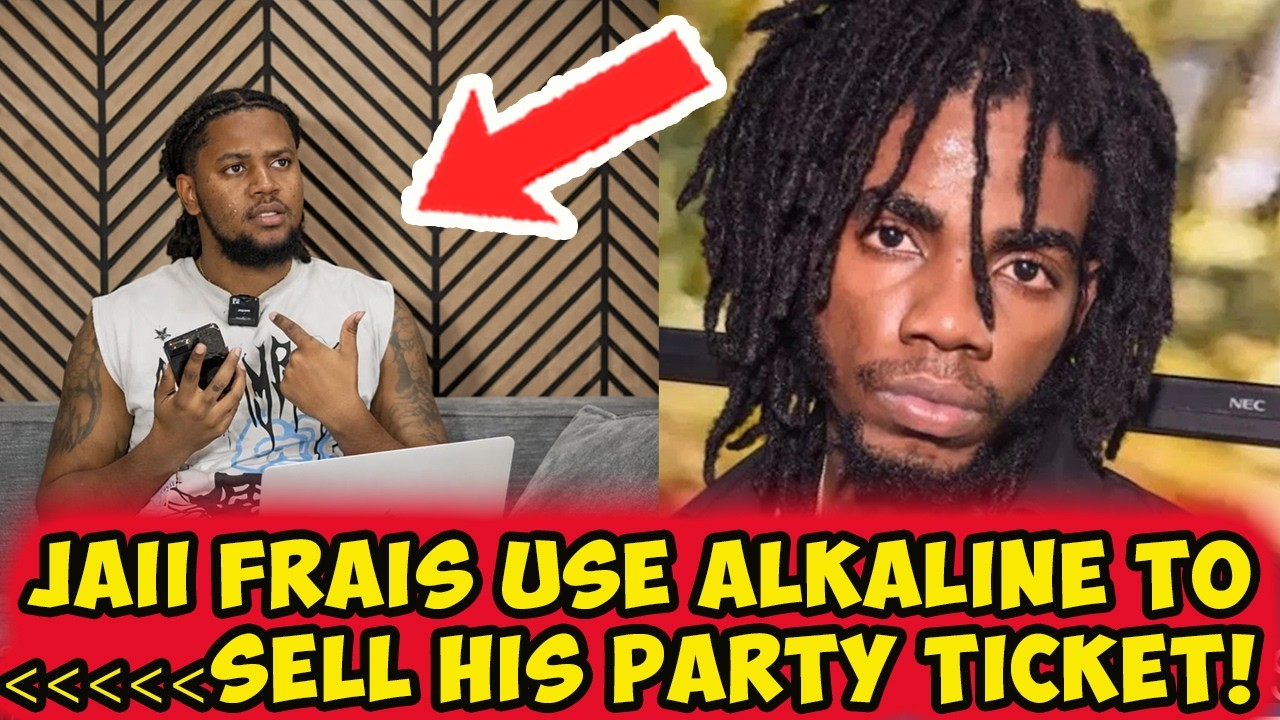 JAII FRAIS CALLOUT ALKALINE, VALIANT GET A BETTER RUN, SKIPPA MENTION, TRYING TO SELL PARTY TICKET