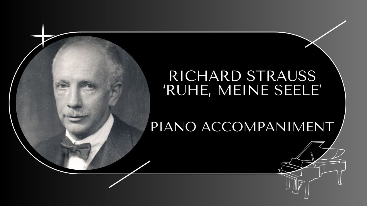 Richard Strauss - Ruhe, meine Seele Op.27, No. 1 - PIANO ACCOMPANIMENT