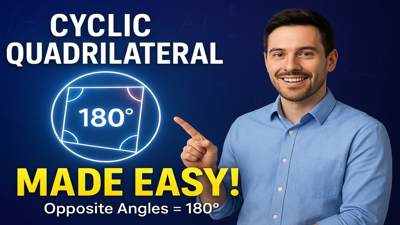 Cyclic Quadrilateral Theorem Made Easy | Opposite Angles = 180° Explained! Lesson 8
