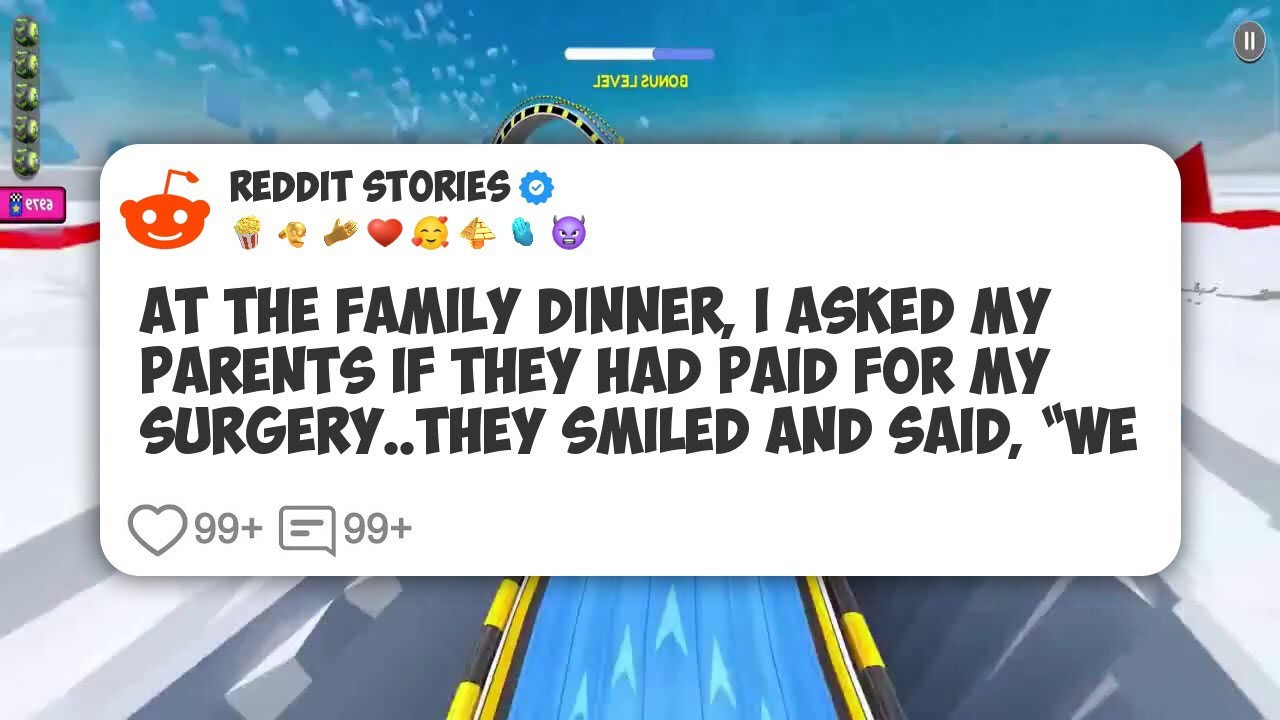 At The Family Dinner, I Asked My Parents If They Had Paid For My Surgery. They Smiled And #reddit