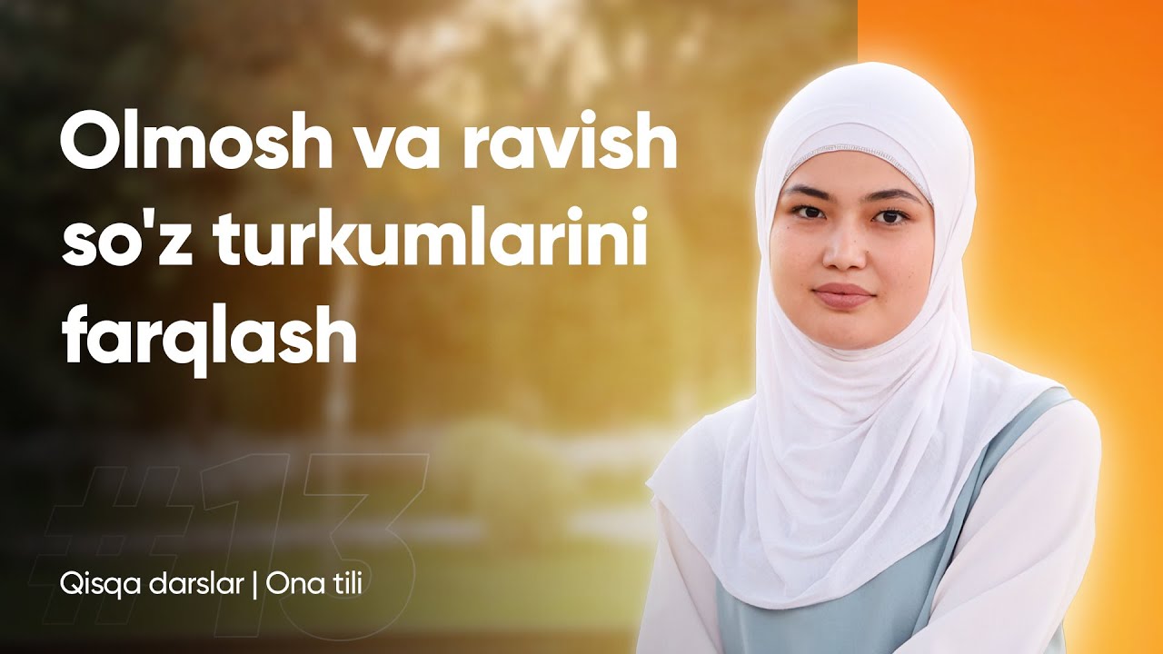Olmosh va ravish so'z turkumlarini farqlash | Nazira Rashidova