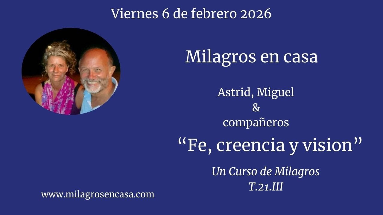Fe, creencia y visión #despertar #ucdm #uncursodemilagros #nodualidad