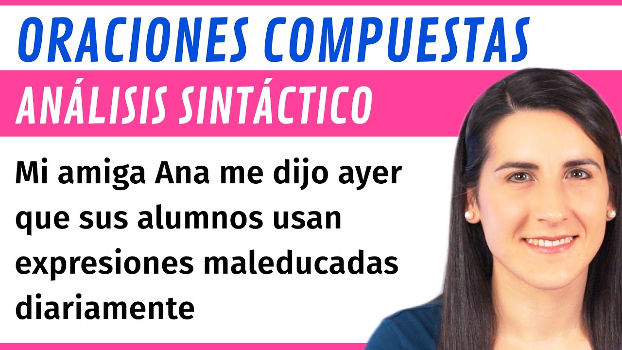 Análisis SINTÁCTICO de Oraciones COMPUESTAS 🔡 Práctica