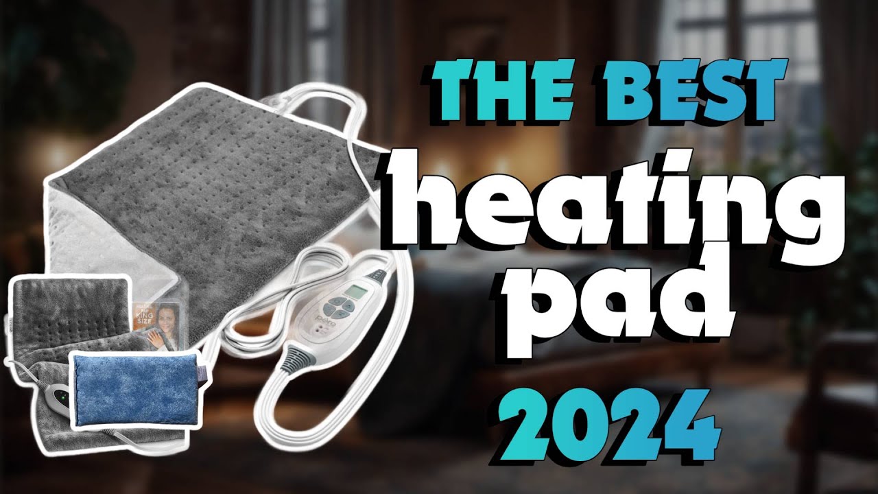The Best Heating Pads in 2024 - Must Watch Before Buying!