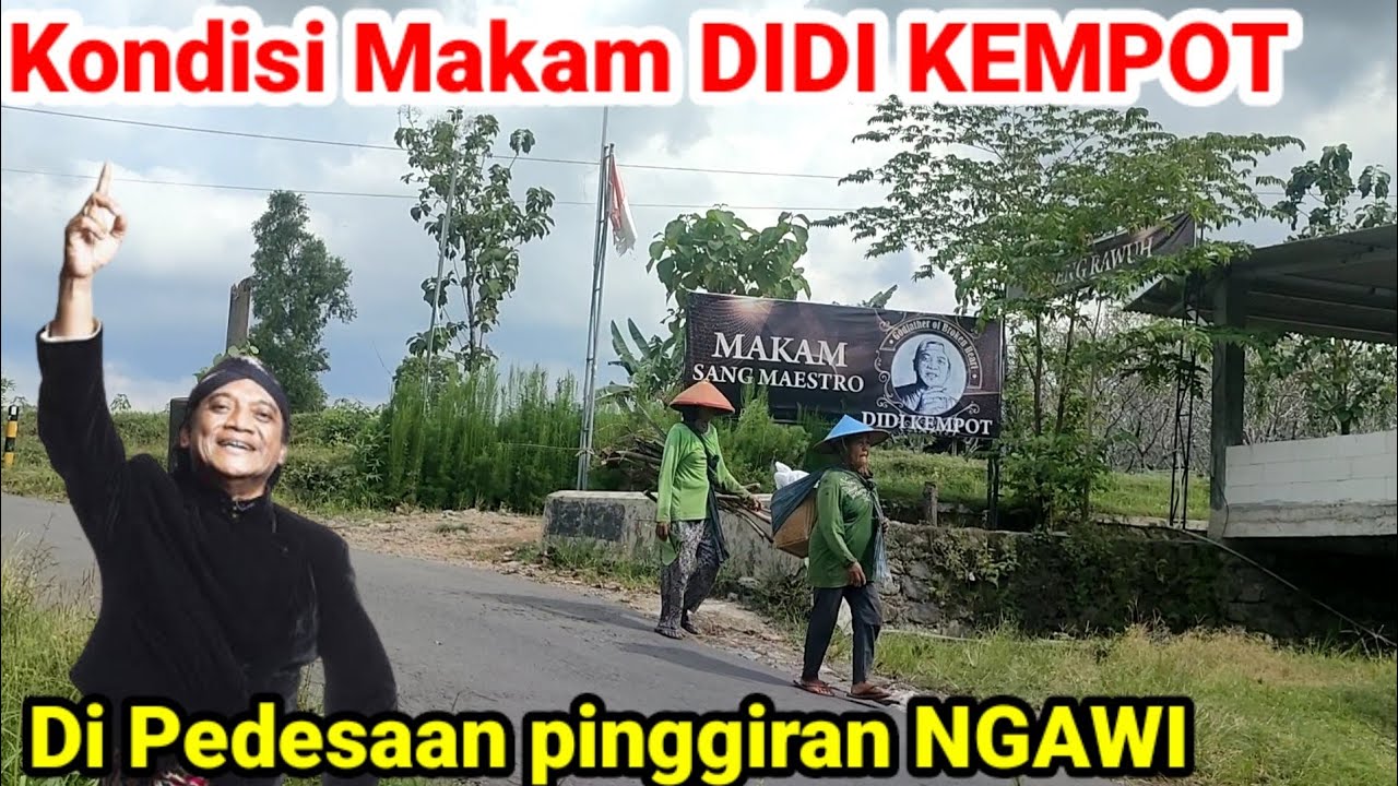 Kondisi Makam DIDI KEMPOT Terkini Pedesaan Pinggiran Ngawi