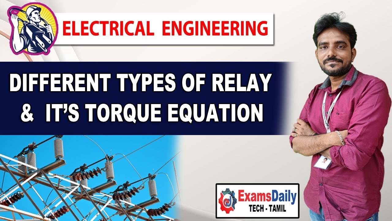 Different Types Of Relay & It's Torque Equation | How To Remember Relays Other Name Using Equation