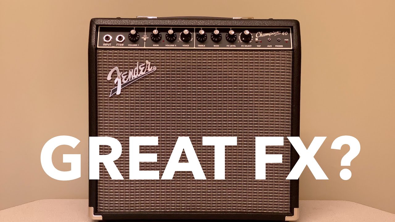 Are The Fender Champion 40 Effects Any Good?