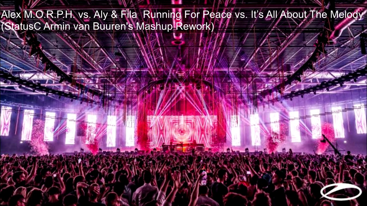 Alex M.O.R.P.H, Aly & Fila - Running For Peace vs. It’s All About The Melody (AvB's Mashup Rework)