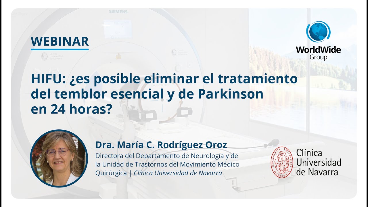 Webinar: HIFU: ¿es posible eliminar el tratamiento del temblor esencial y de Parkinson en 24 horas?