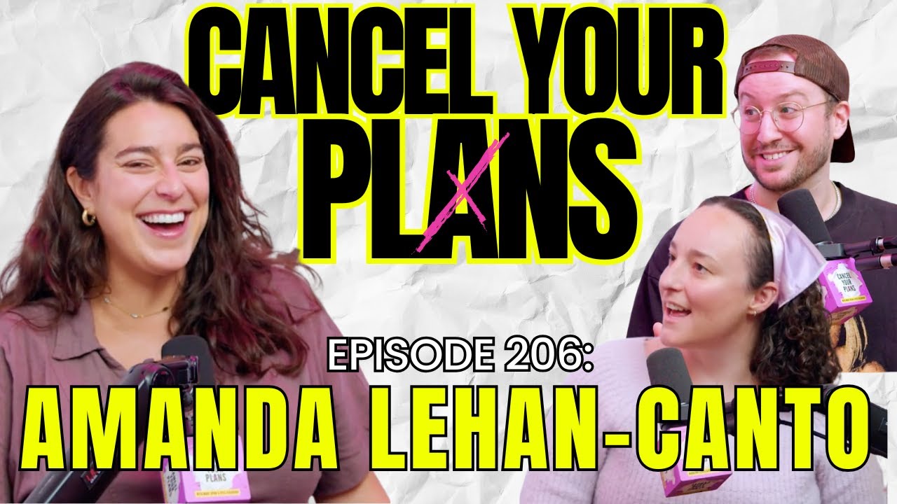 Amanda Lehan-Canto | Cancel Your Plans Podcast