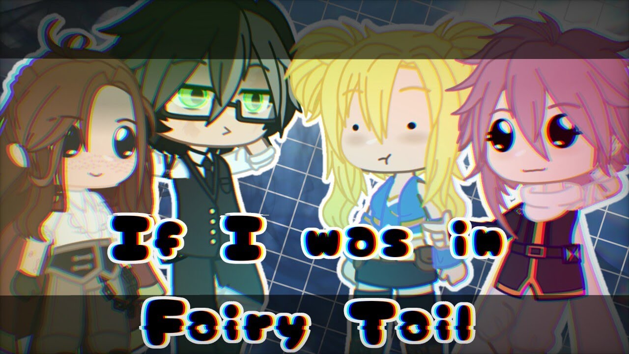 If I was in Fairy Tail ※ ft. Oscar ※ Gacha Club