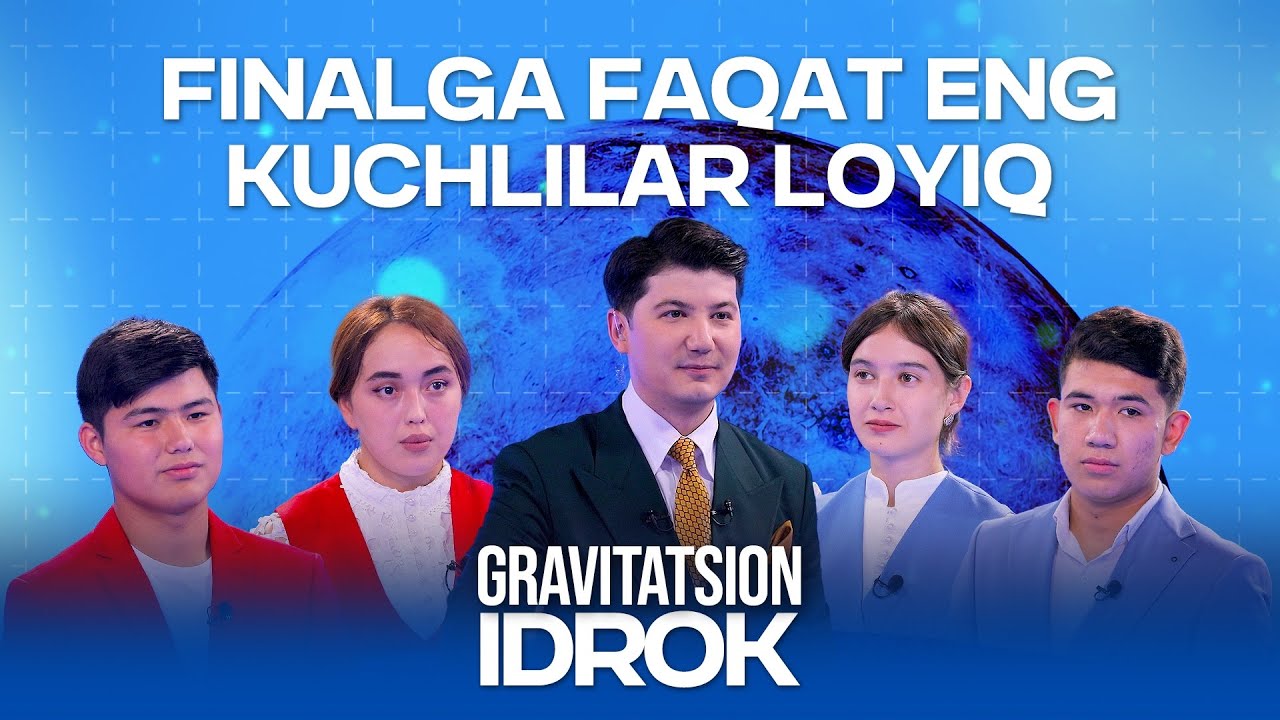 FINALGA FAQAT ENG KUCHLILAR LOYIQ // GRAVITATSION IDROK // INTELEKTUAL TELESHOU