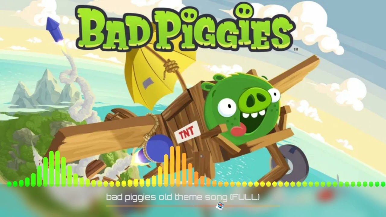 Bad Piggies Old Theme Song Full