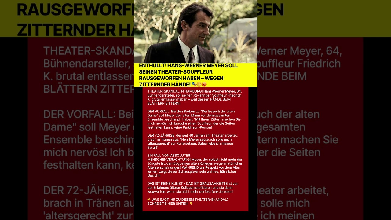 ENTHÜLLT! HANS-WERNER MEYER SOLL SEINEN THEATER-SOUFFLEUR RAUSGEWORFEN HABEN–WEGEN ZITTERNDER HÄNDE!