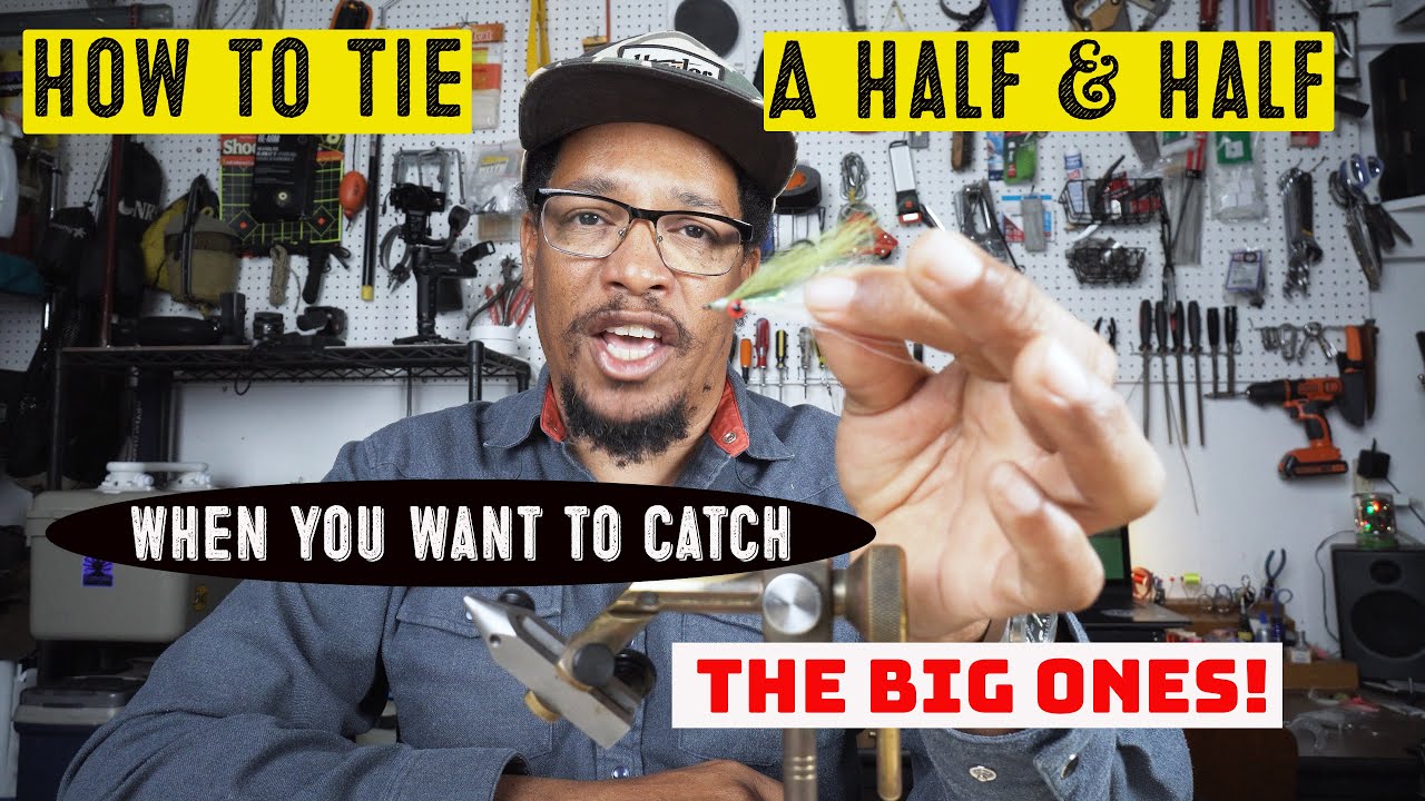 How to Tie the Half and Half When You Want to Catch the Big Ones