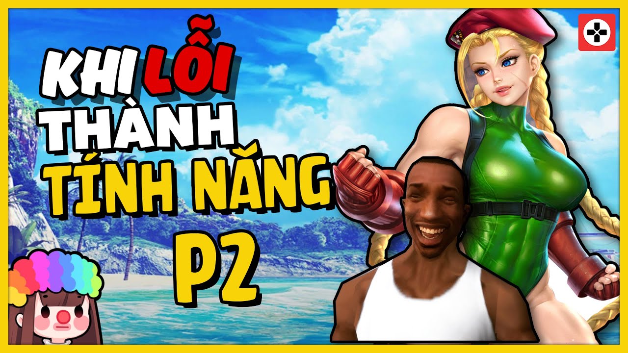 Khi Các Nhà Làm Game Biến LỖI Thành TÍNH NĂNG (Phần 2)
