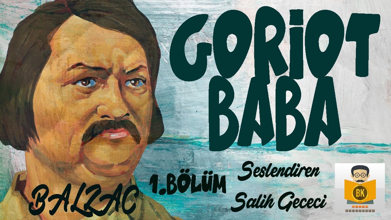 Goriot Baba - Honore de Balzac (Sesli Kitap 1.Parça) (Salih Gececi)