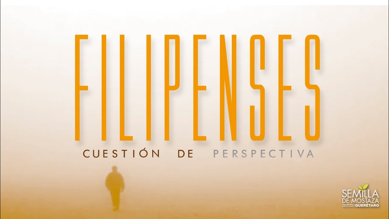 (02) Filipenses 1:12-30 - Perspectiva ante las circunstancias de la vida