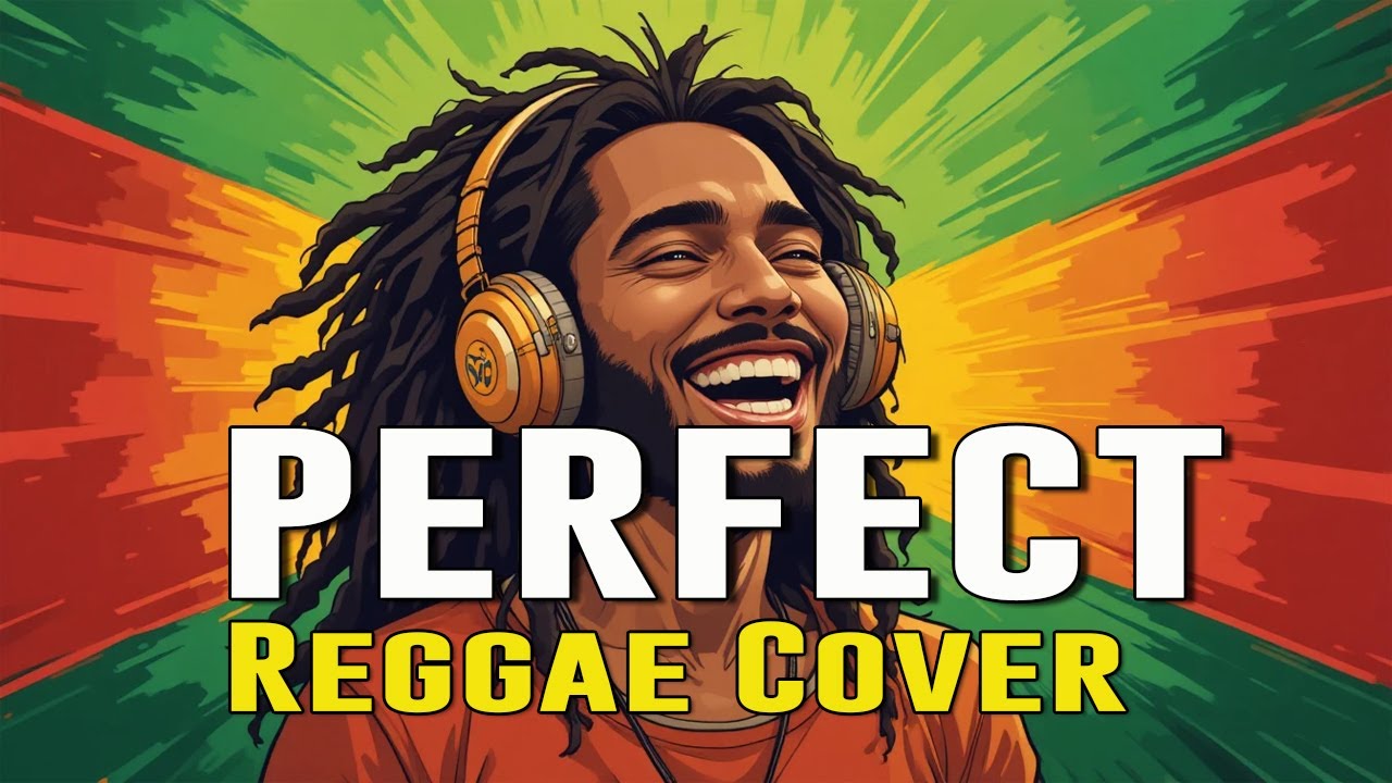 Ed Sheeran – Perfect (Reggae Cover) | Romantic Reggae Love Song