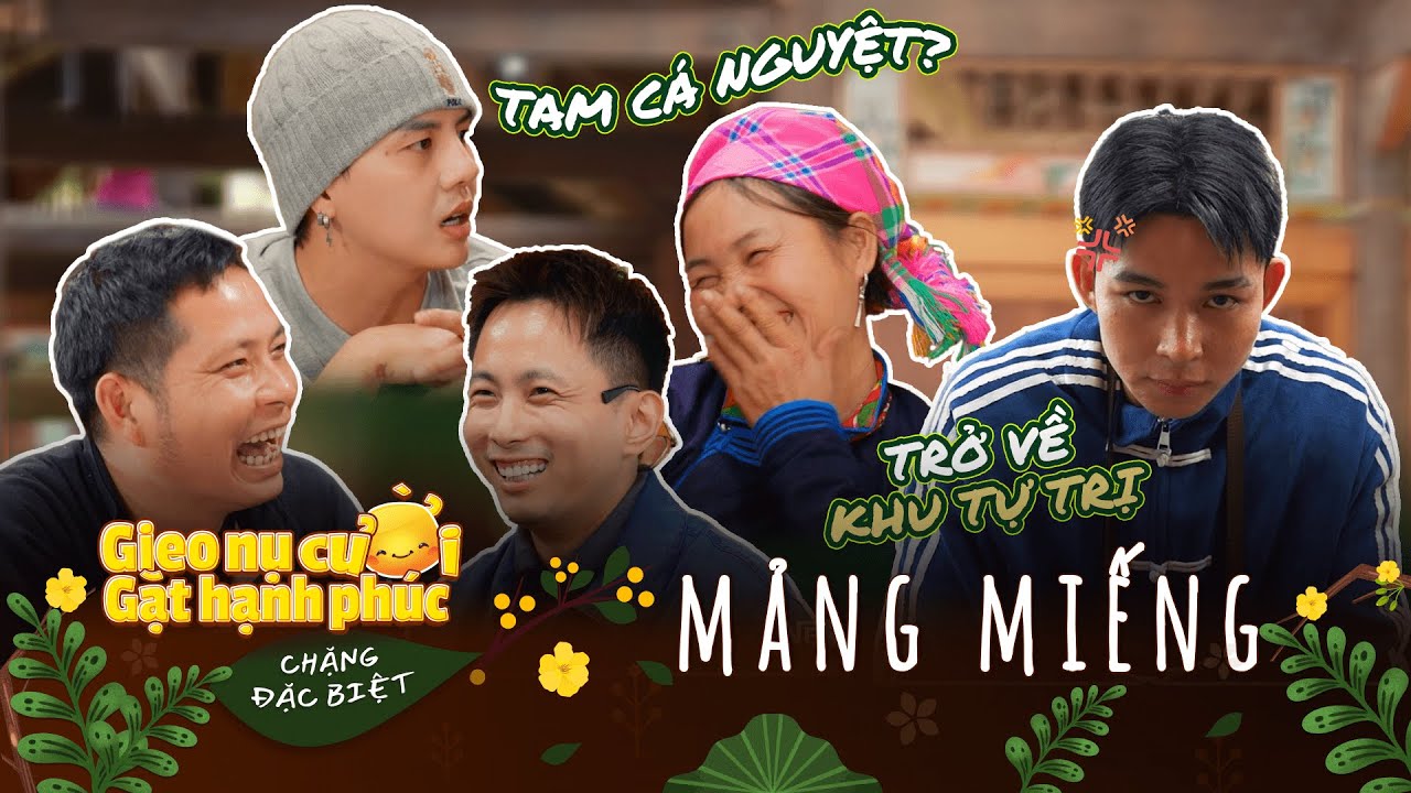 Gieo Nụ Cười – Gặt Hạnh Phúc | Vừa trở về Bản Liền đã ê hề mảng miếng
