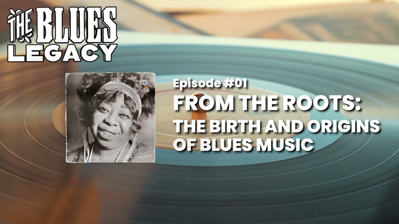 From the Roots: The Birth and Origins of Blues Music