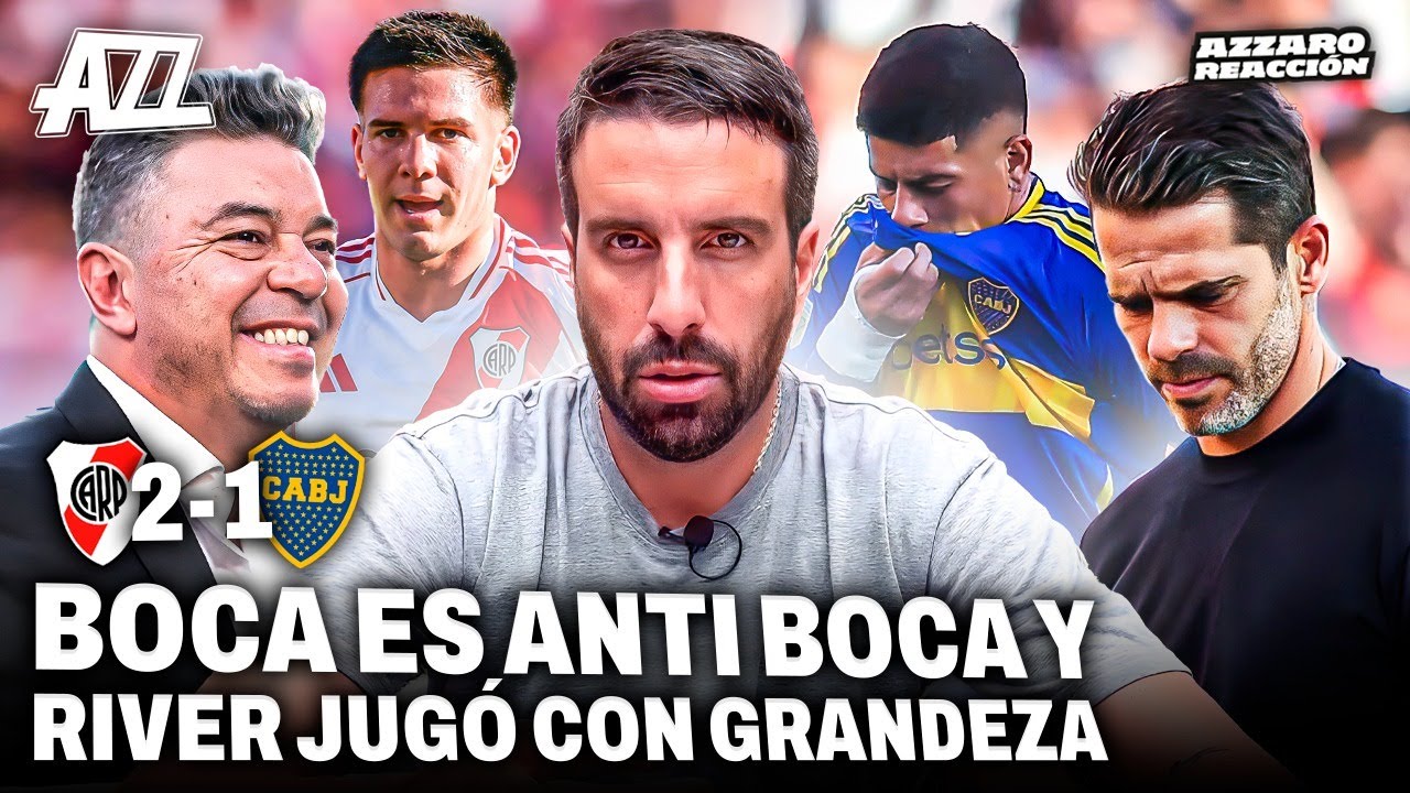AZZARO REACCI&Oacute;N: BOCA ES ANTI BOCA Y RIVER JUG&Oacute; CON GRANDEZA (RIVER 2 - BOCA 1)