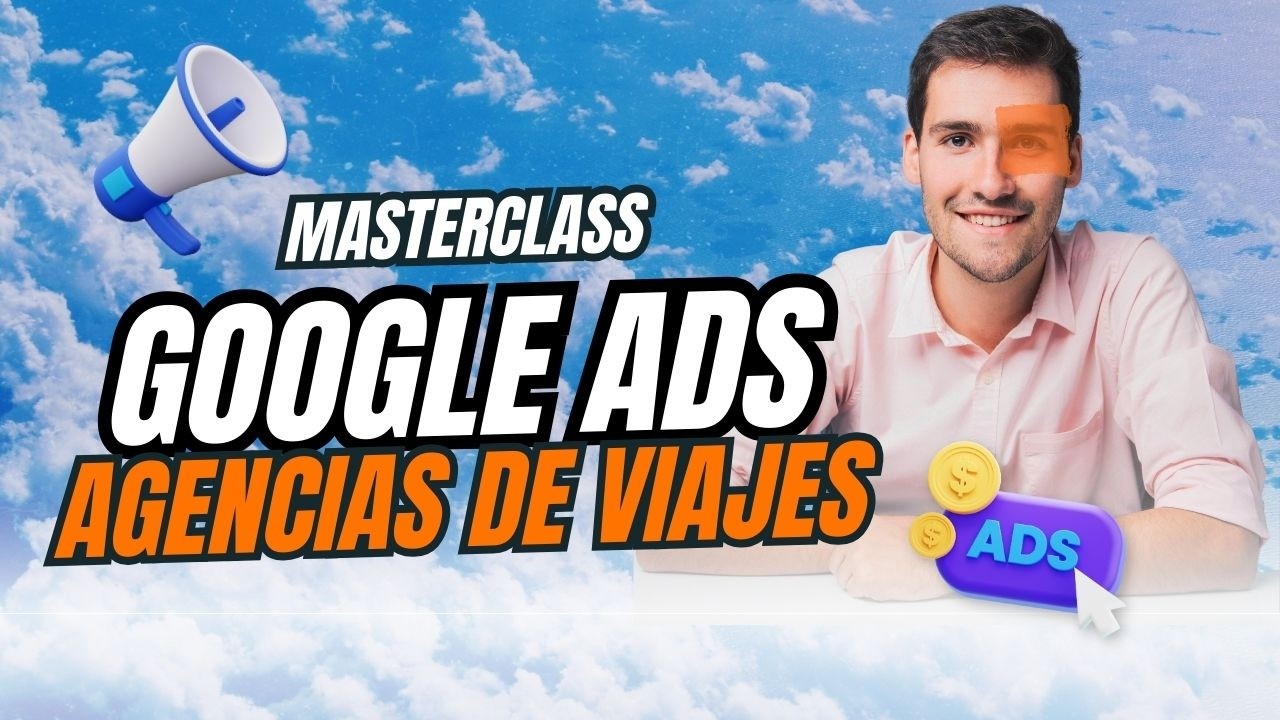 GOOGLE ADS PARA AGENCIAS DE VIAJES