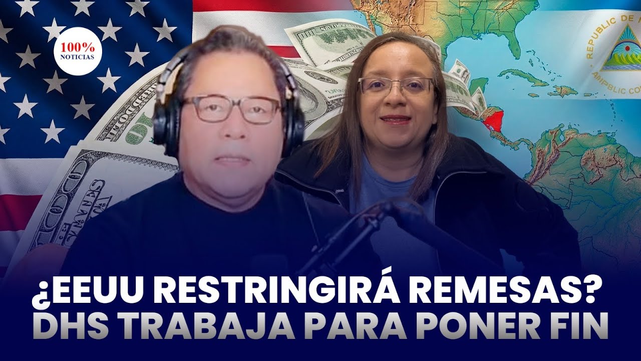 EEUU restringirá remesas a Nicaragua? DHS trabaja para ponerle fin
