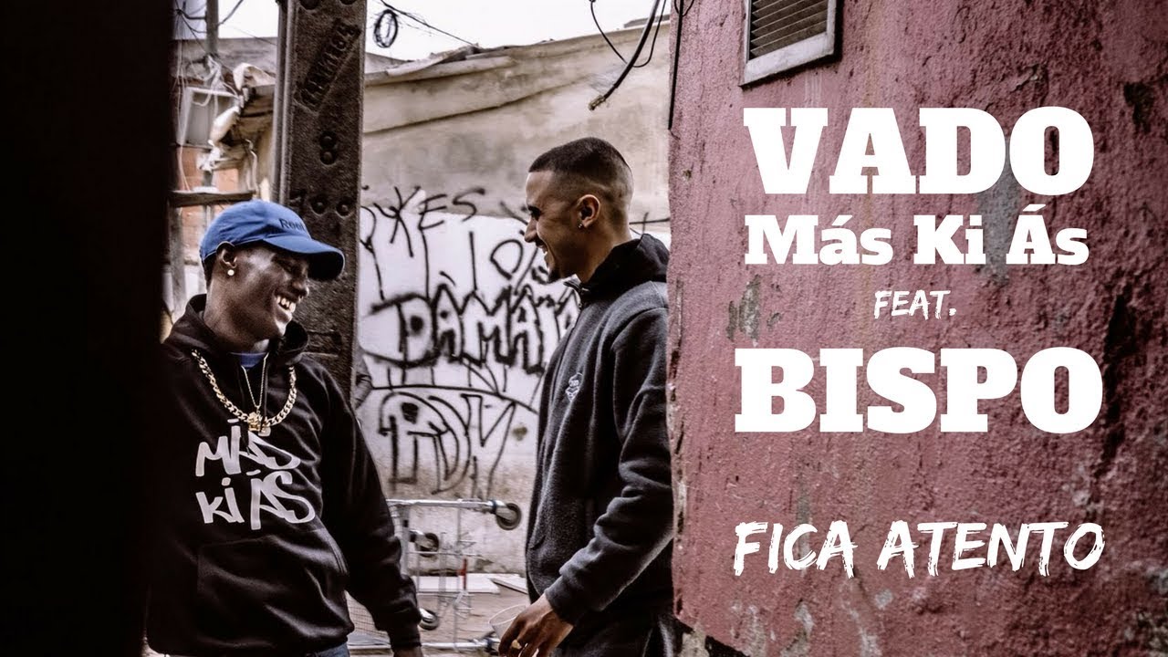 Vado Más Ki Ás feat. Bispo - Fica Atento (Video Oficial)