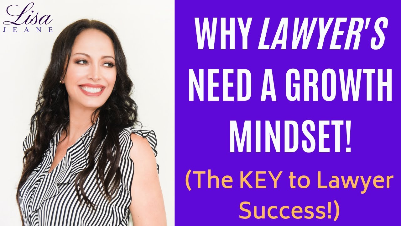 The Lawyer Life  (Why Lawyers Need a Growth Mindset to Excel!)