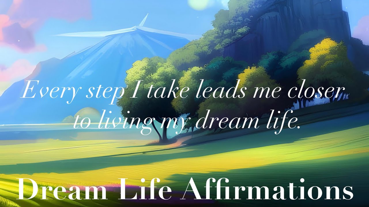 Affirmations for Your Dream Life: Manifest Your Desires