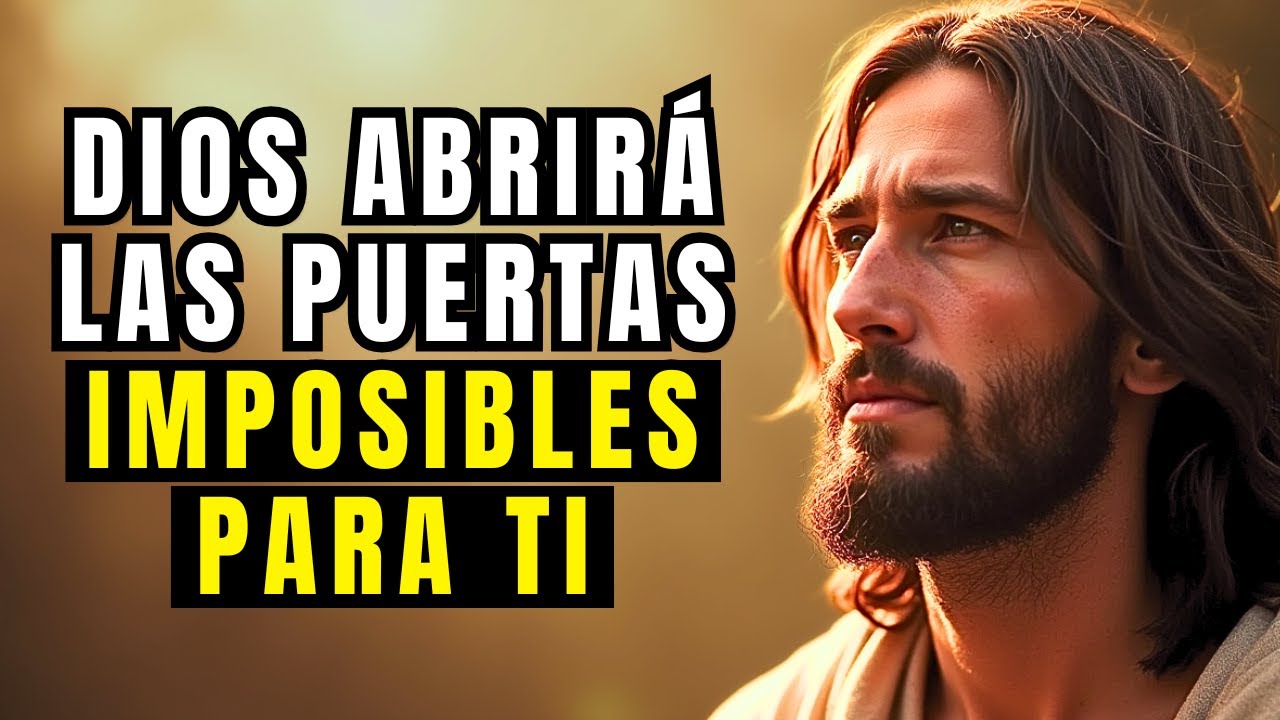DIOS VA A ABRIR TODAS LAS PUERTAS CERRADAS, MANTÉN TU FE