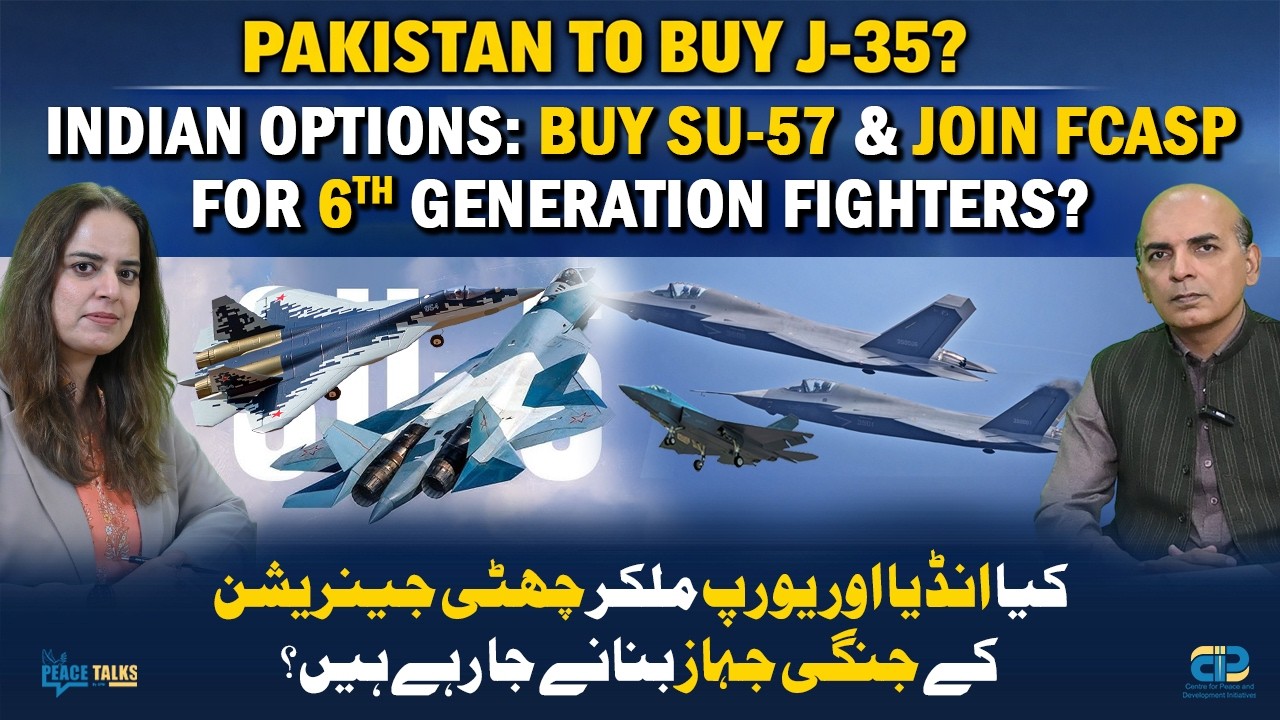 Pakistan to Buy J-35? Indian Options: Buy Su-57 & Join FCASP for 6th Generation Fighters?