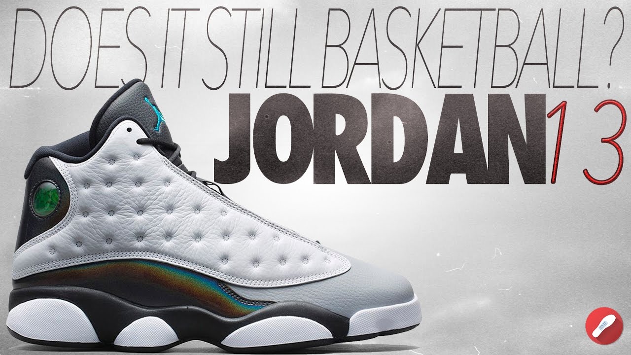Does It Still Basketball? Jordan 13!