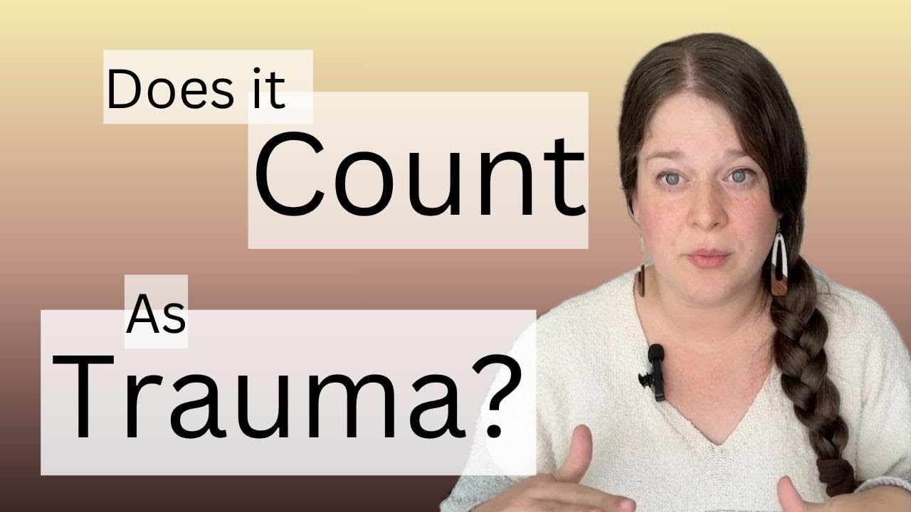 How to Know if Your Experience Counts as Trauma