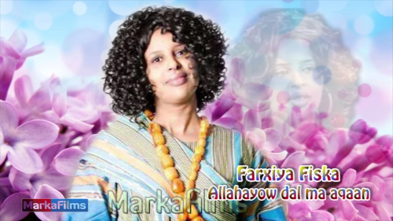 Somali Music Allahayow dal ma aqaan Song by ☆Farxiya Fiska☆