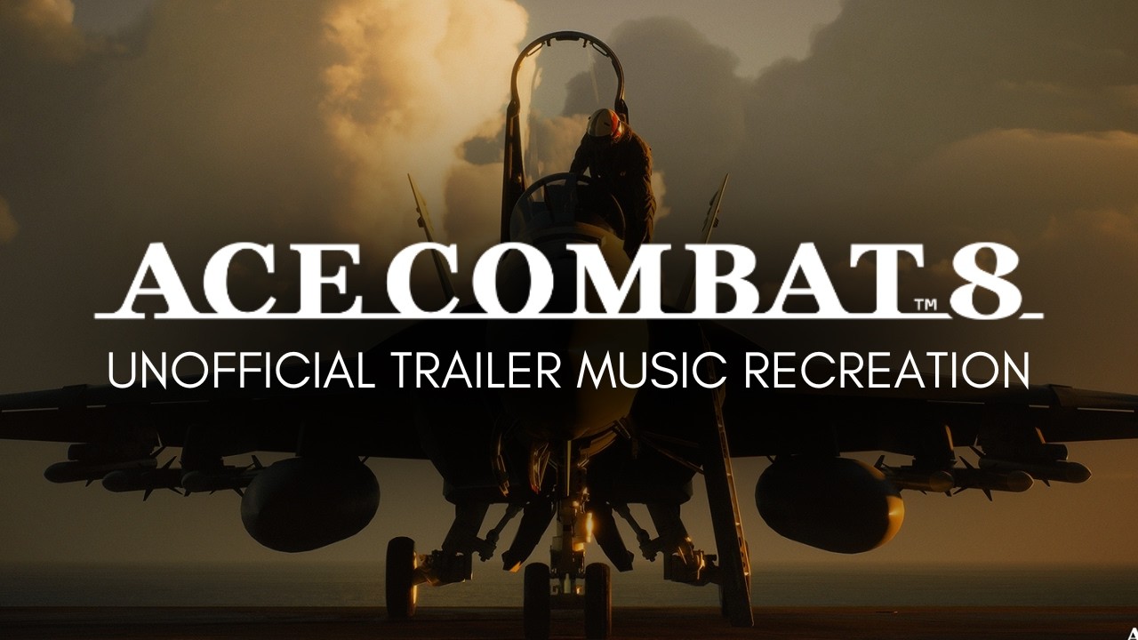 ACE COMBAT 8: WINGS OF THEVE | Unofficial Trailer Music Recreation