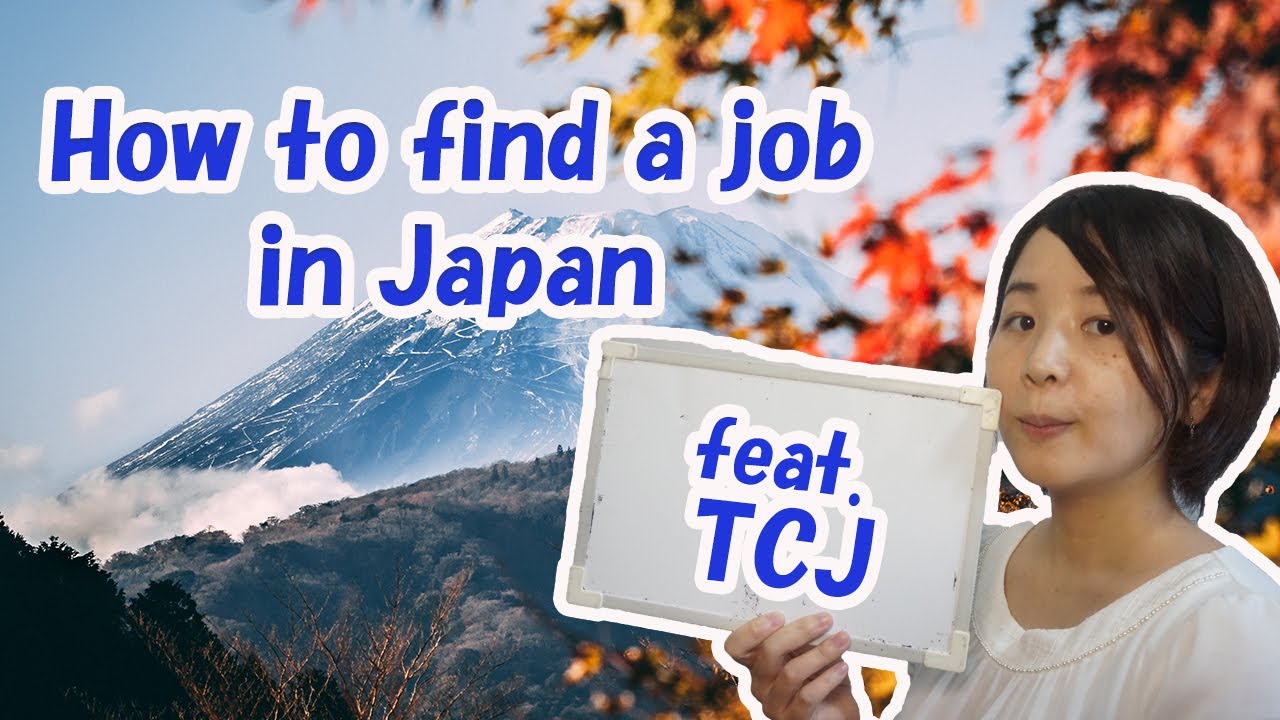 How to find a job in Japan? - Collaboration with TCJ 東京中央日本語学院 -