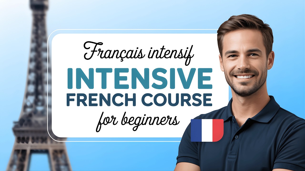 Intensive French for Beginners – Master French Fast (Full Beginner Course)