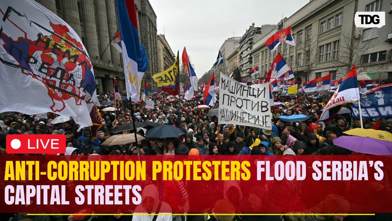 Live : Serbia&rsquo;s Capital Erupts in Massive Anti-Corruption Protest, Citizens Call for Change | TDG